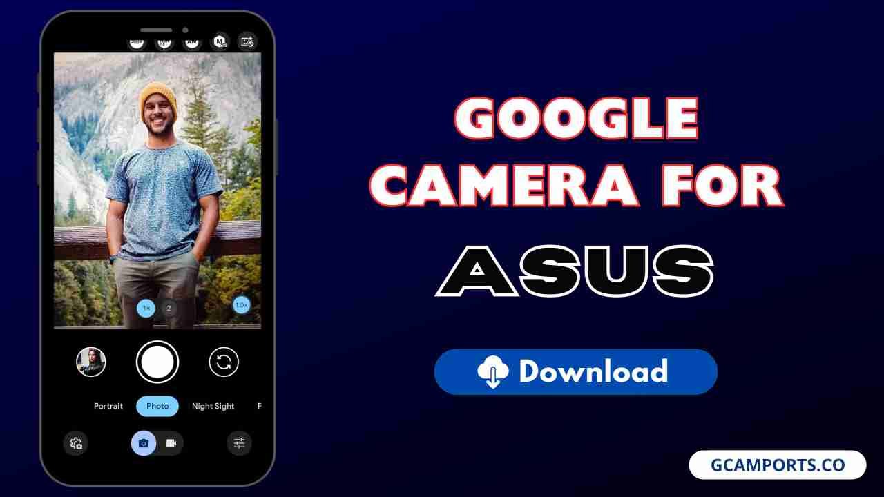 Google Camera For Asus