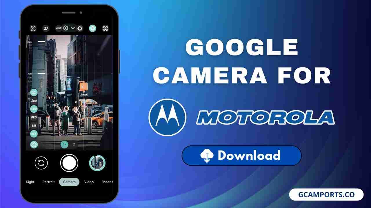 Google Camera For Motorola