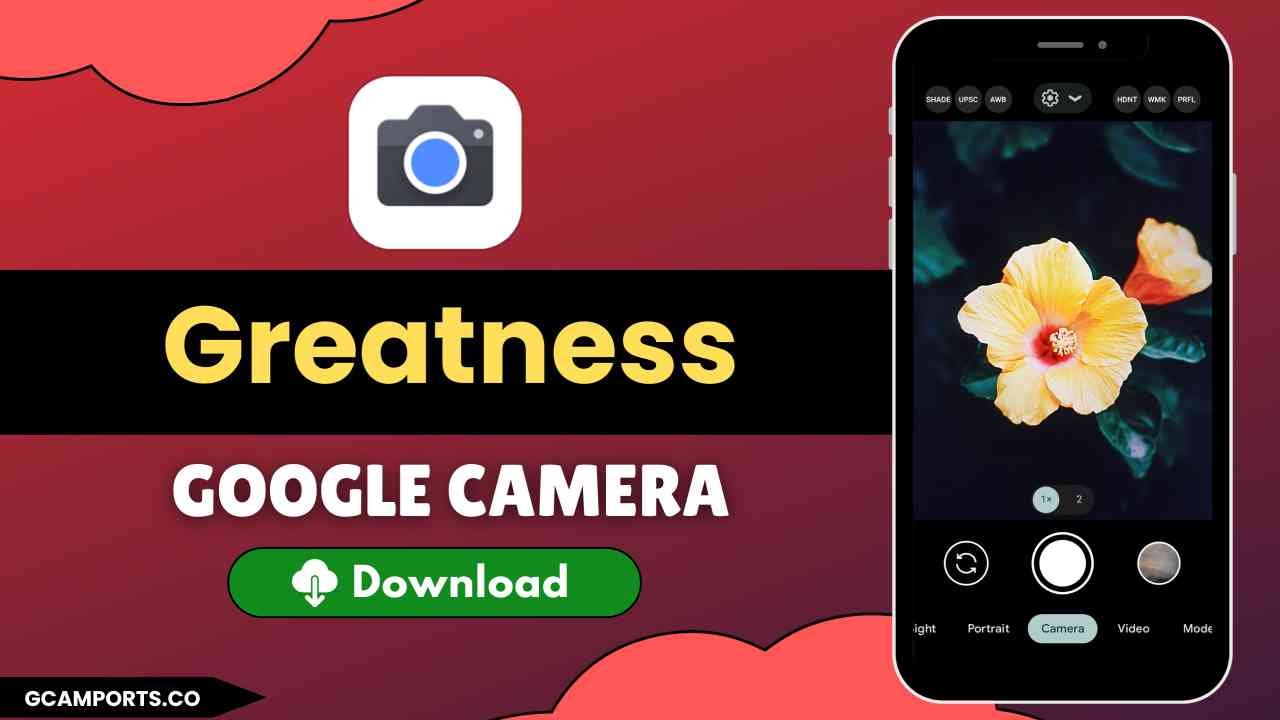 Greatness GCam APK