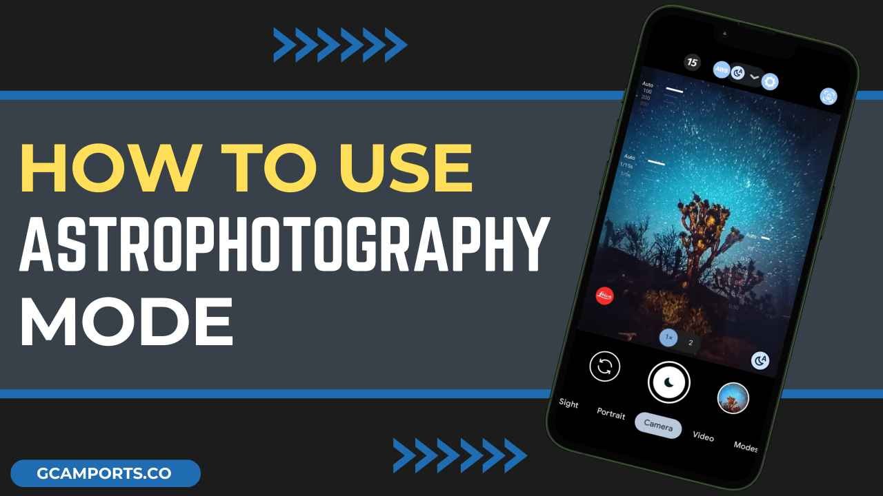 How to Use Astrophotography Mode