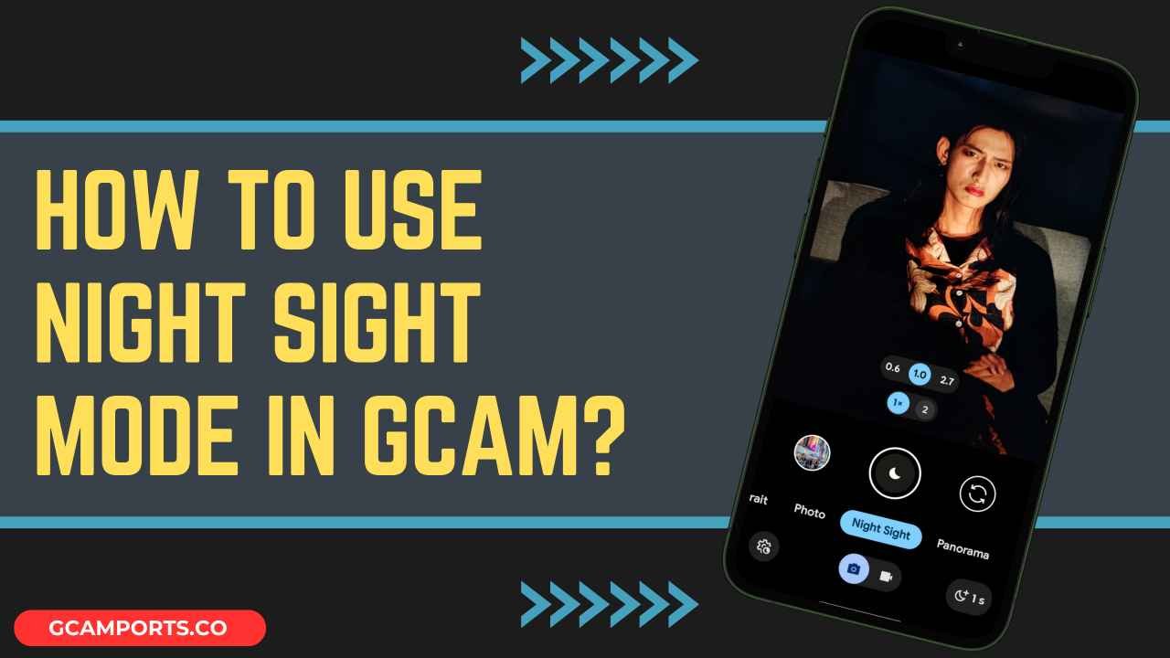 How to Use Night Sight Mode in GCam